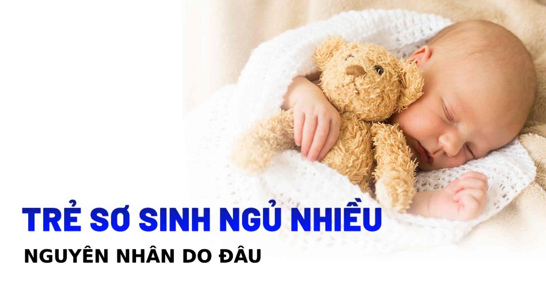 Nguyên nhân nào khiến trẻ sơ sinh ngủ nhiều?