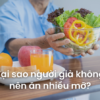 Tại sao người già không nên ăn nhiều mỡ