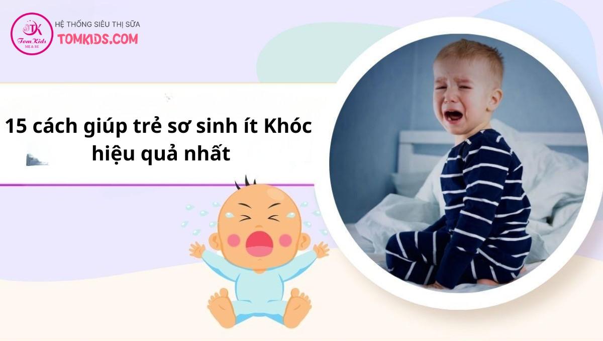 15 cách giúp trẻ sơ sinh ít Khóc hơn hiệu quả nhất