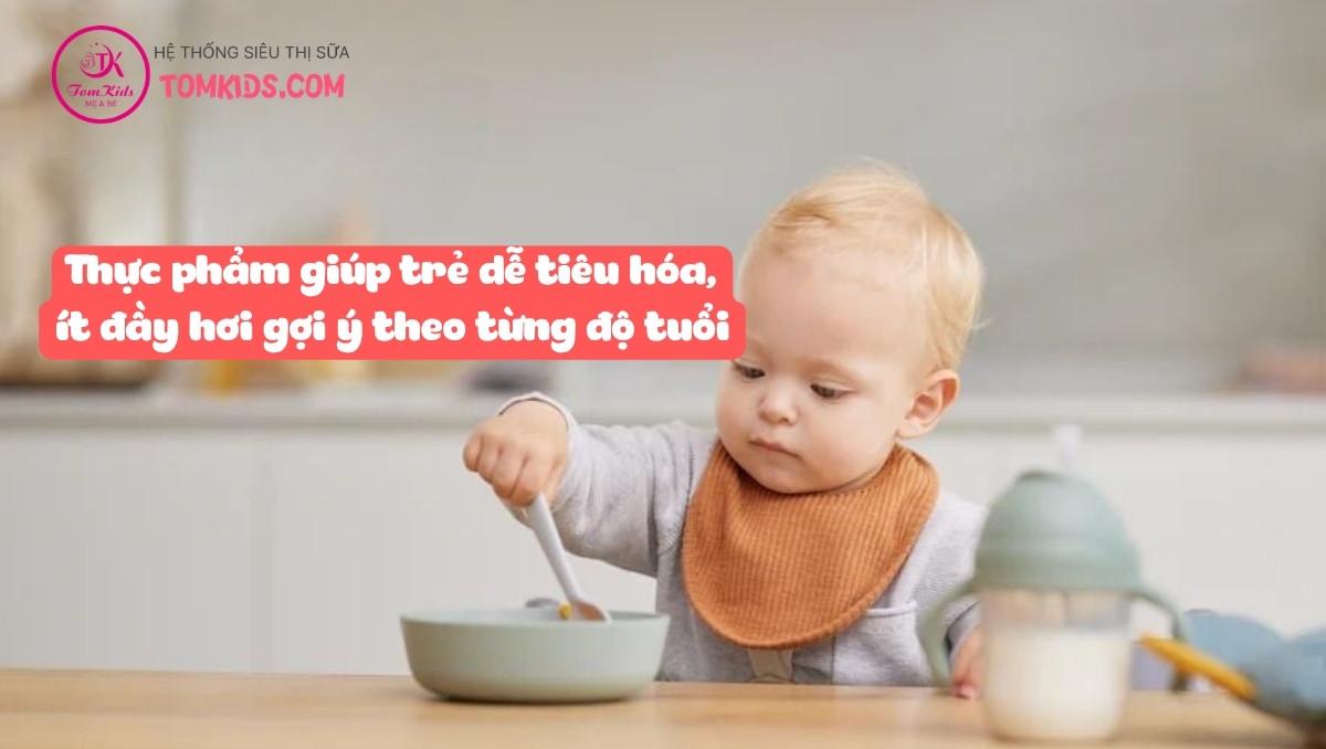 Thực phẩm giúp trẻ dễ tiêu hóa, ít đầy hơi